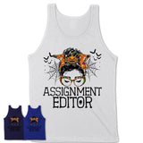 Halloween Assignment Editor Shirt, Messy Bun Girl Shirt, Funny Coworker Gift in Halloween, Scary Costume Team Shirt