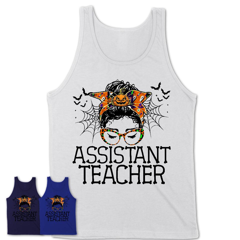 Halloween Assistant Teacher Shirt, Messy Bun Girl Shirt, Funny Coworker Gift in Halloween, Scary Costume Team Shirt