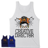Halloween Creative Director Shirt, Messy Bun Girl Shirt, Funny Coworker Gift in Halloween, Scary Costume Team Shirt