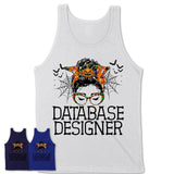 Halloween Database Designer Shirt, Messy Bun Girl Shirt, Funny Coworker Gift in Halloween, Scary Costume Team Shirt