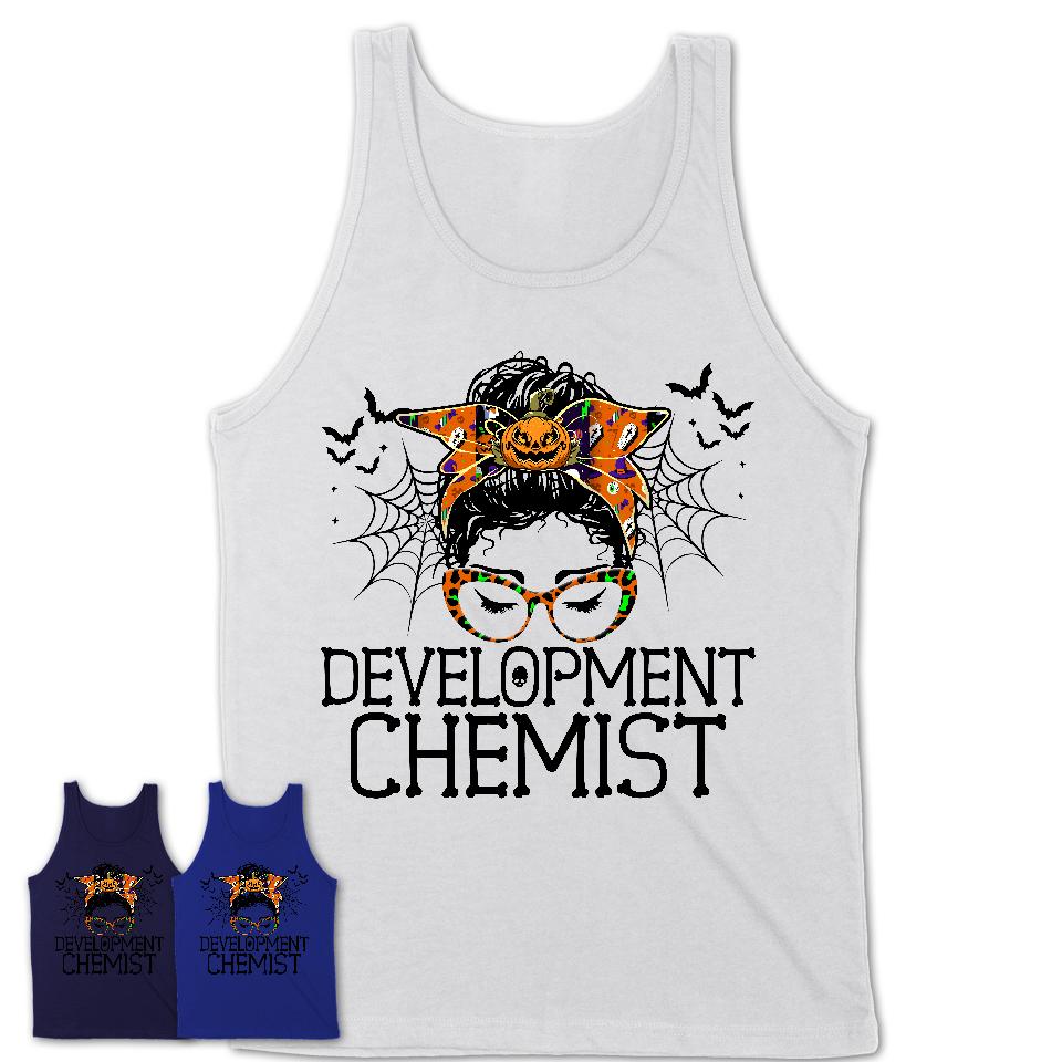 Halloween Development Chemist Shirt, Messy Bun Girl Shirt, Funny Coworker Gift in Halloween, Scary Costume Team Shirt