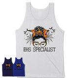 Halloween Ehs Specialist Shirt, Messy Bun Girl Shirt, Funny Coworker Gift in Halloween, Scary Costume Team Shirt