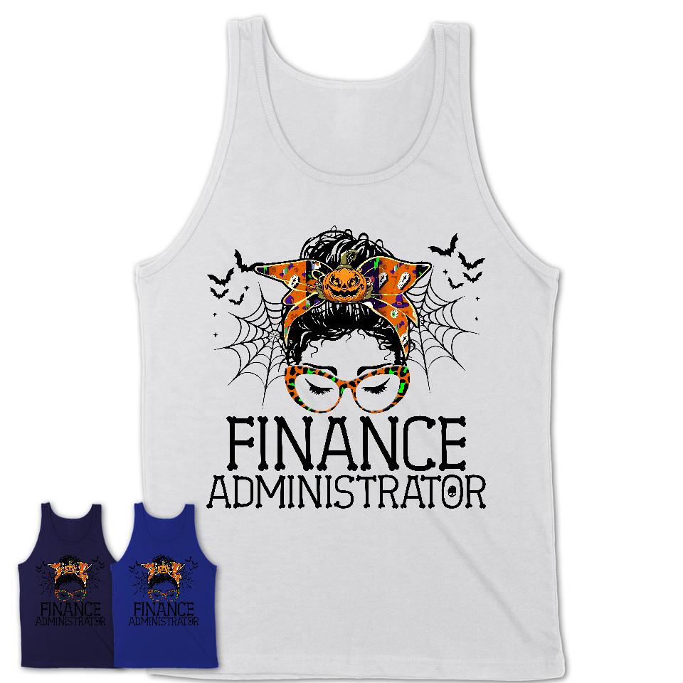 Halloween Finance Administrator Shirt, Messy Bun Girl Shirt, Funny Coworker Gift in Halloween, Scary Costume Team Shirt
