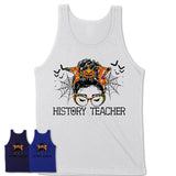 Halloween History Teacher Shirt, Messy Bun Girl Shirt, Funny Coworker Gift in Halloween, Scary Costume Team Shirt