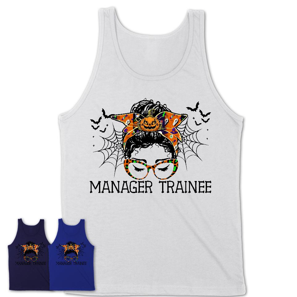 Halloween Manager Trainee Shirt, Messy Bun Girl Shirt, Funny Coworker Gift in Halloween, Scary Costume Team Shirt