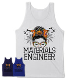 Halloween Materials Engineer Shirt, Messy Bun Girl Shirt, Funny Coworker Gift in Halloween, Scary Costume Team Shirt