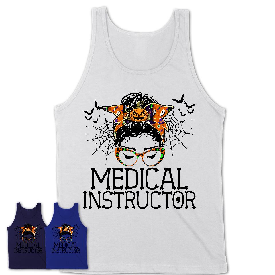 Halloween Medical Instructor Shirt, Messy Bun Girl Shirt, Funny Coworker Gift in Halloween, Scary Costume Team Shirt