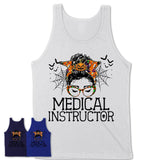 Halloween Medical Instructor Shirt, Messy Bun Girl Shirt, Funny Coworker Gift in Halloween, Scary Costume Team Shirt