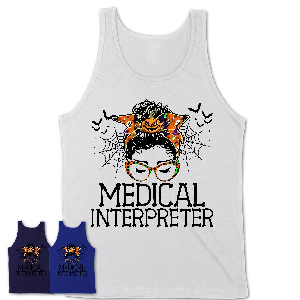 Halloween Medical Interpreter Shirt, Messy Bun Girl Shirt, Funny Coworker Gift in Halloween, Scary Costume Team Shirt
