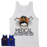 Halloween Medical Interpreter Shirt, Messy Bun Girl Shirt, Funny Coworker Gift in Halloween, Scary Costume Team Shirt