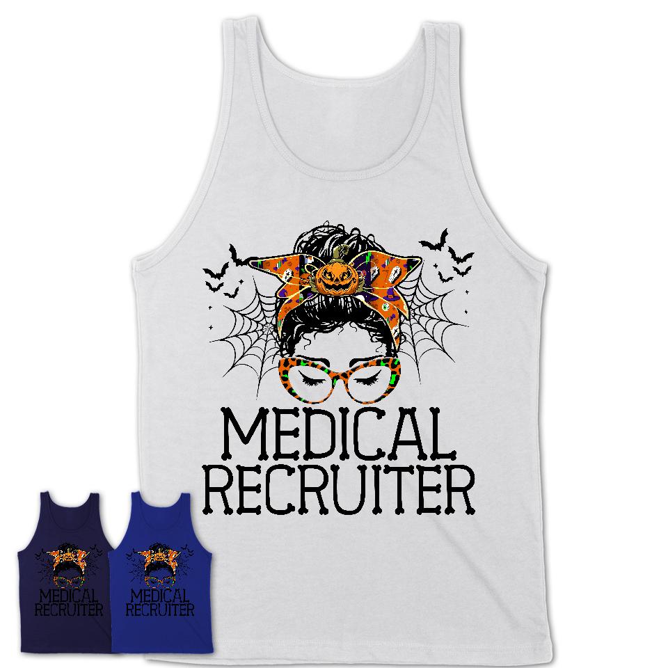 Halloween Medical Recruiter Shirt, Messy Bun Girl Shirt, Funny Coworker Gift in Halloween, Scary Costume Team Shirt