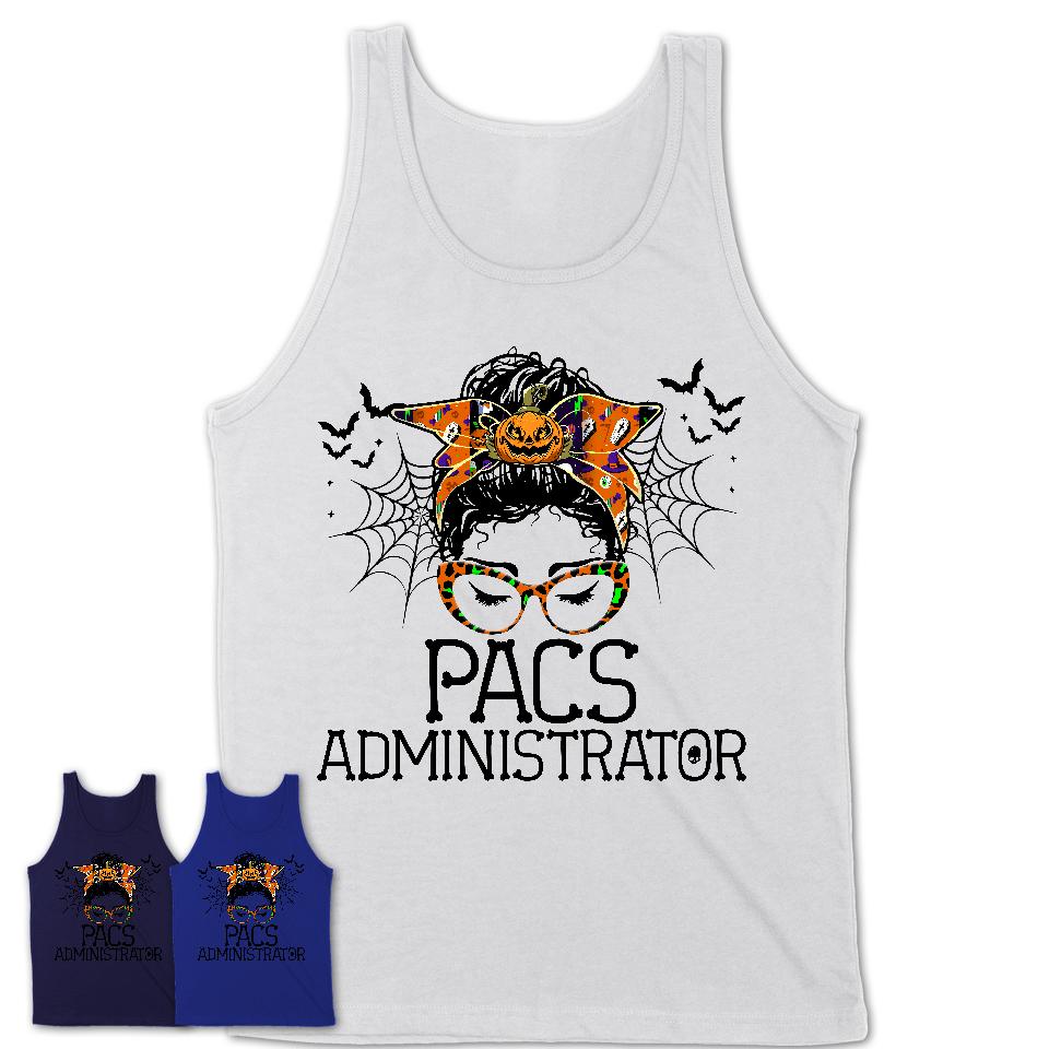 Halloween Pacs Administrator Shirt, Messy Bun Girl Shirt, Funny Coworker Gift in Halloween, Scary Costume Team Shirt