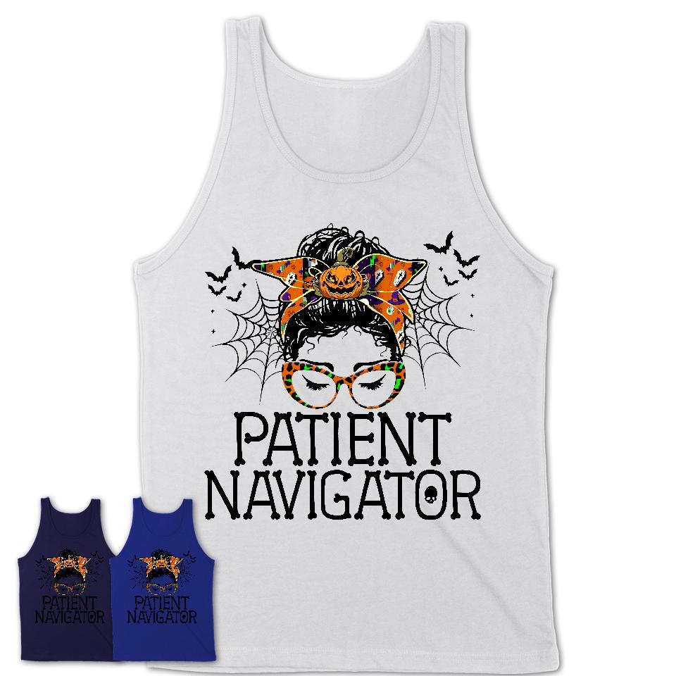 Halloween Patient Navigator Shirt, Messy Bun Girl Shirt, Funny Coworker Gift in Halloween, Scary Costume Team Shirt