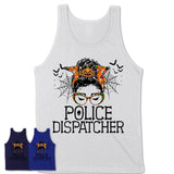 Halloween Police Dispatcher Shirt, Messy Bun Girl Shirt, Funny Coworker Gift in Halloween, Scary Costume Team Shirt