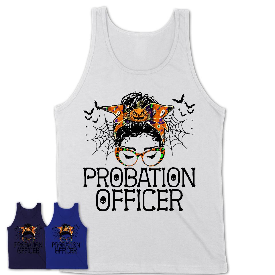 Halloween Probation Officer Shirt, Messy Bun Girl Shirt, Funny Coworker Gift in Halloween, Scary Costume Team Shirt