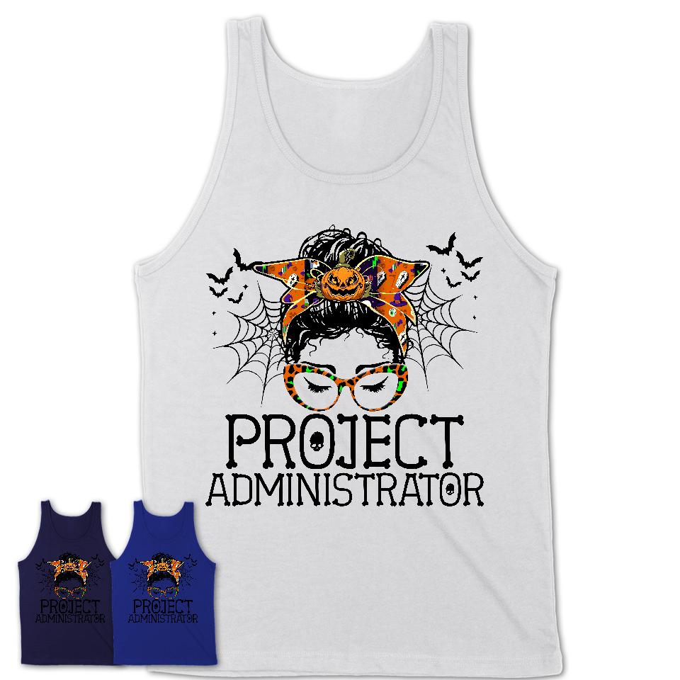 Halloween Project Administrator Shirt, Messy Bun Girl Shirt, Funny Coworker Gift in Halloween, Scary Costume Team Shirt