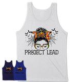 Halloween Project Lead Shirt, Messy Bun Girl Shirt, Funny Coworker Gift in Halloween, Scary Costume Team Shirt