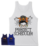 Halloween Project Scheduler Shirt, Messy Bun Girl Shirt, Funny Coworker Gift in Halloween, Scary Costume Team Shirt