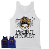 Halloween Project Specialist Shirt, Messy Bun Girl Shirt, Funny Coworker Gift in Halloween, Scary Costume Team Shirt