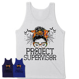 Halloween Project Supervisor Shirt, Messy Bun Girl Shirt, Funny Coworker Gift in Halloween, Scary Costume Team Shirt