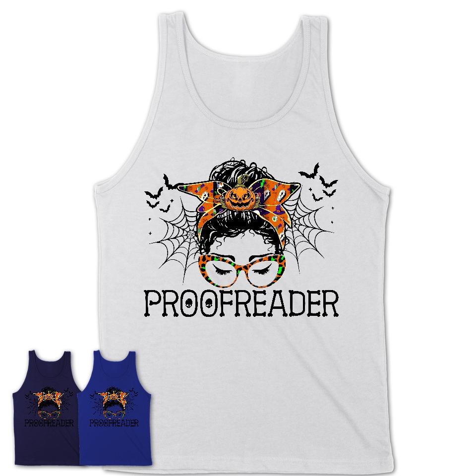 Halloween Proofreader Shirt, Messy Bun Girl Shirt, Funny Coworker Gift in Halloween, Scary Costume Team Shirt