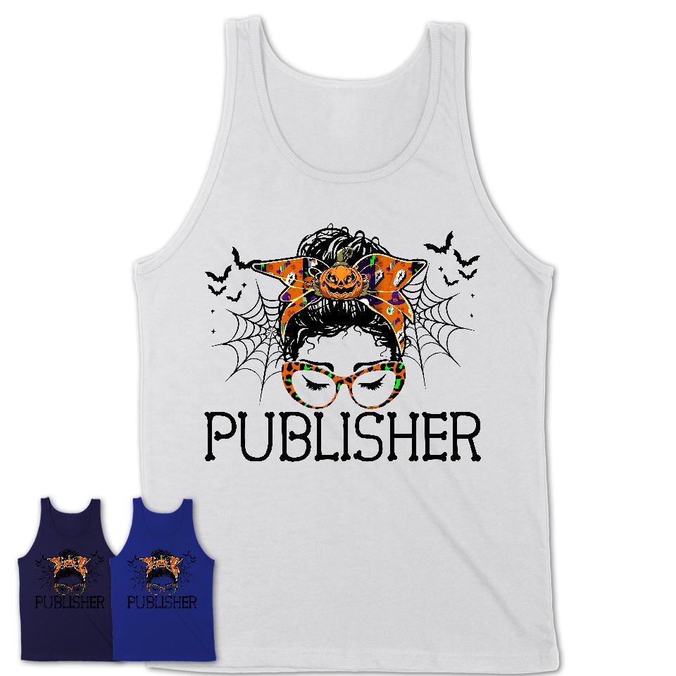 Halloween Publisher Shirt, Messy Bun Girl Shirt, Funny Coworker Gift in Halloween, Scary Costume Team Shirt