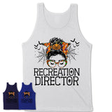 Halloween Recreation Director Shirt, Messy Bun Girl Shirt, Funny Coworker Gift in Halloween, Scary Costume Team Shirt