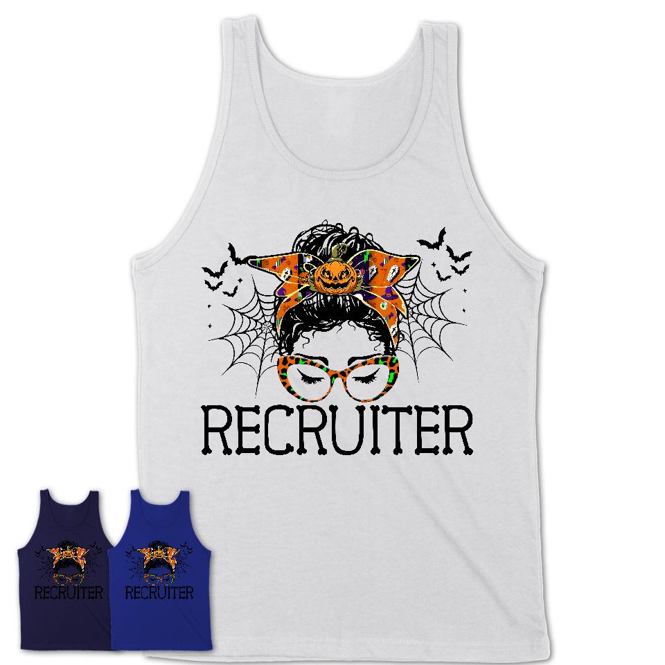 Halloween Recruiter Shirt, Messy Bun Girl Shirt, Funny Coworker Gift in Halloween, Scary Costume Team Shirt