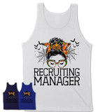 Halloween Recruiting Manager Shirt, Messy Bun Girl Shirt, Funny Coworker Gift in Halloween, Scary Costume Team Shirt