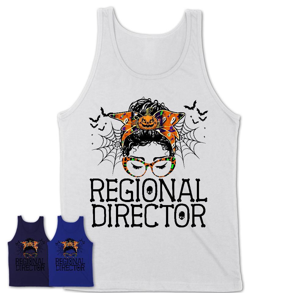 Halloween Regional Director Shirt, Messy Bun Girl Shirt, Funny Coworker Gift in Halloween, Scary Costume Team Shirt