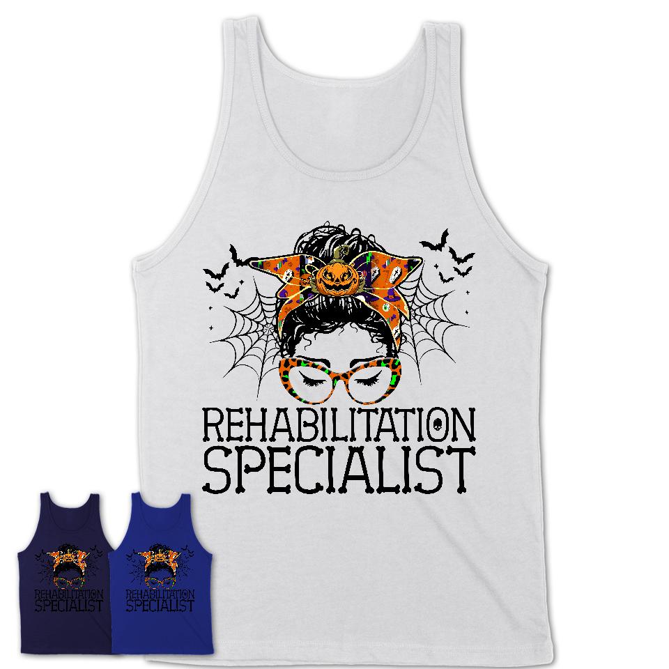 Halloween Rehabilitation Specialist Shirt, Messy Bun Girl Shirt, Funny Coworker Gift in Halloween, Scary Costume Team Shirt