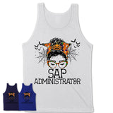 Halloween Sap Administrator Shirt, Messy Bun Girl Shirt, Funny Coworker Gift in Halloween, Scary Costume Team Shirt