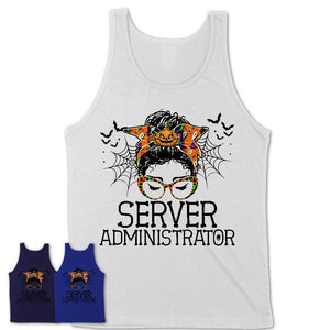 Halloween Server Administrator Shirt, Messy Bun Girl Shirt, Funny Coworker Gift in Halloween, Scary Costume Team Shirt