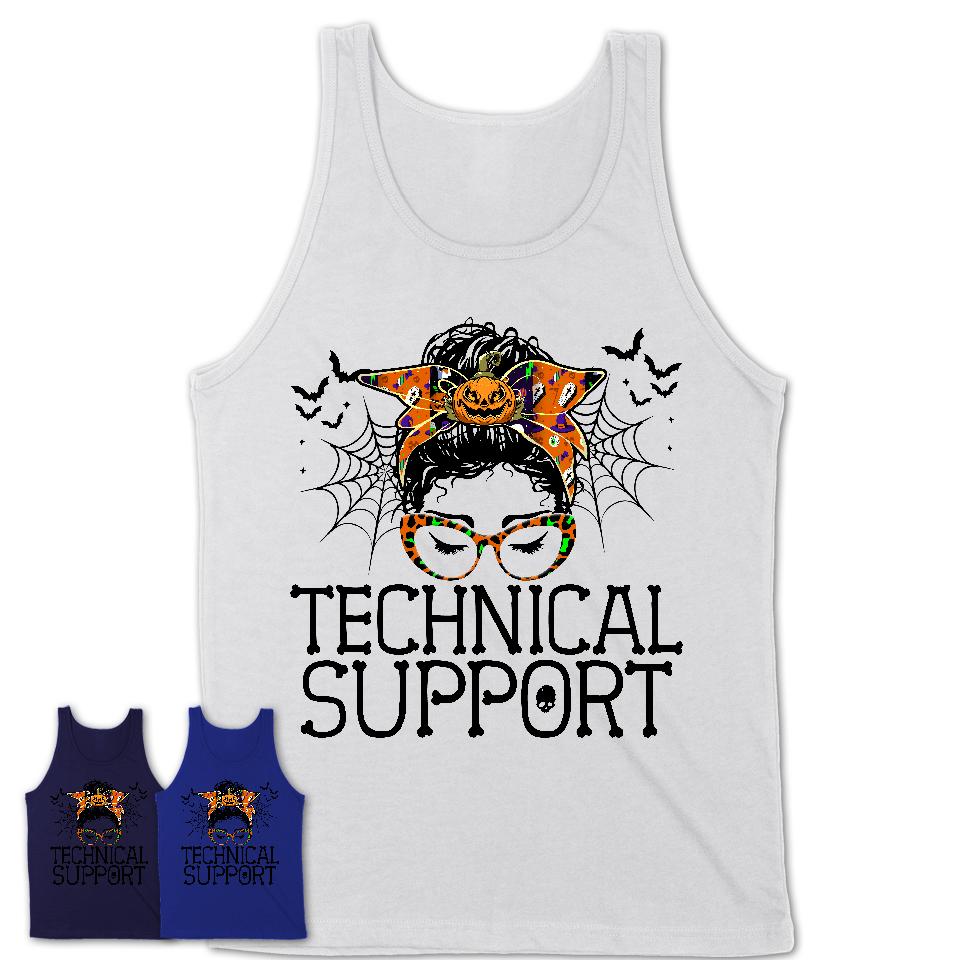 Halloween Technical Support Shirt, Messy Bun Girl Shirt, Funny Coworker Gift in Halloween, Scary Costume Team Shirt