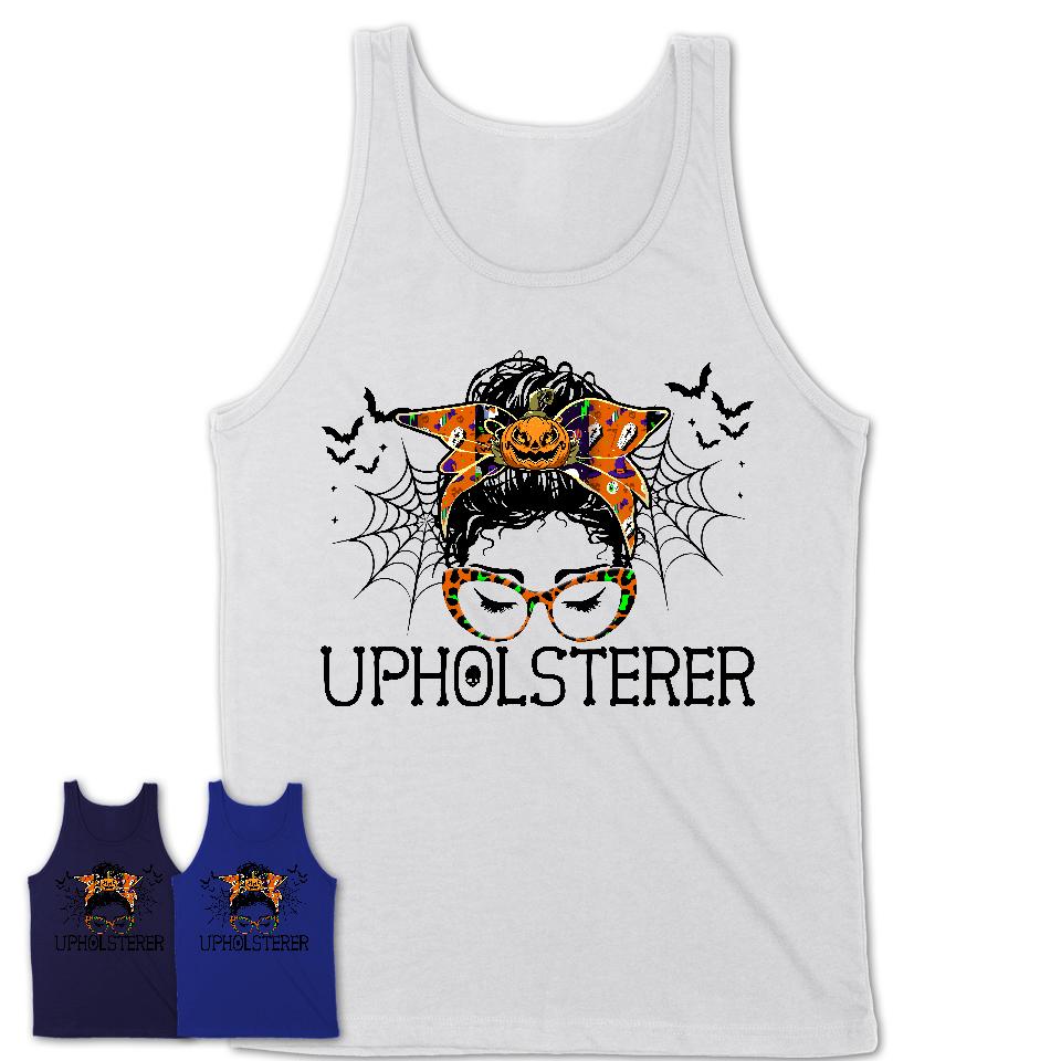 Halloween Upholsterer Shirt, Messy Bun Girl Shirt, Funny Coworker Gift in Halloween, Scary Costume Team Shirt