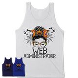 Halloween Web Administrator Shirt, Messy Bun Girl Shirt, Funny Coworker Gift in Halloween, Scary Costume Team Shirt