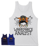 Halloween Workforce Analyst Shirt, Messy Bun Girl Shirt, Funny Coworker Gift in Halloween, Scary Costume Team Shirt