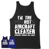 I'm The Psychotic Aircraft Cleaner Everyone Warned You About Funny Coworker Tshirt