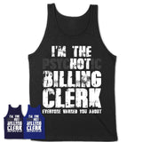I'm The Psychotic Billing Clerk Everyone Warned You About Funny Coworker Tshirt