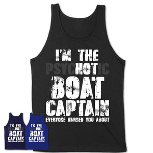 I'm The Psychotic Boat Captain Everyone Warned You About Funny Coworker Tshirt