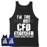 I'm The Psychotic Cfd Engineer Everyone Warned You About Funny Coworker Tshirt