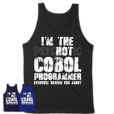 I'm The Psychotic Cobol Programmer Everyone Warned You About Funny Coworker Tshirt