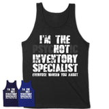I'm The Psychotic Inventory Specialist Everyone Warned You About Funny Coworker Tshirt