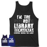 I'm The Psychotic Library Technician Everyone Warned You About Funny Coworker Tshirt
