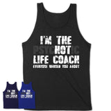 I'm The Psychotic Life Coach Everyone Warned You About Funny Coworker Tshirt
