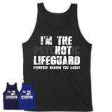 I'm The Psychotic Lifeguard Everyone Warned You About Funny Coworker Tshirt
