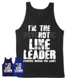 I'm The Psychotic Line Leader Everyone Warned You About Funny Coworker Tshirt