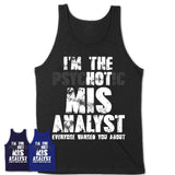 I'm The Psychotic Mis Analyst Everyone Warned You About Funny Coworker Tshirt