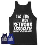 I'm The Psychotic Network Associate Everyone Warned You About Funny Coworker Tshirt