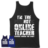 I'm The Psychotic Online Teacher Everyone Warned You About Funny Coworker Tshirt